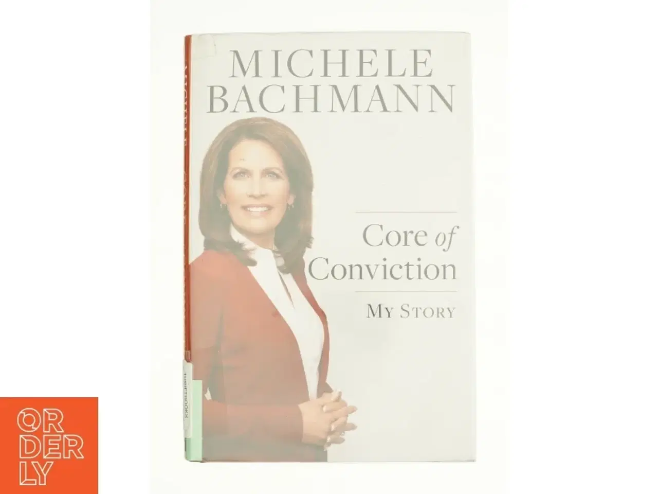 Billede 1 - Core of Conviction af Michele Bachmann (Bog)