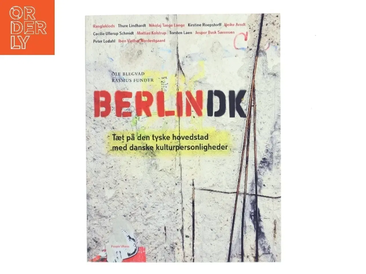 Billede 1 - Berlindk : tæt på den tyske hovedstad med danske kulturpersonligheder af Ole Blegvad (Bog)