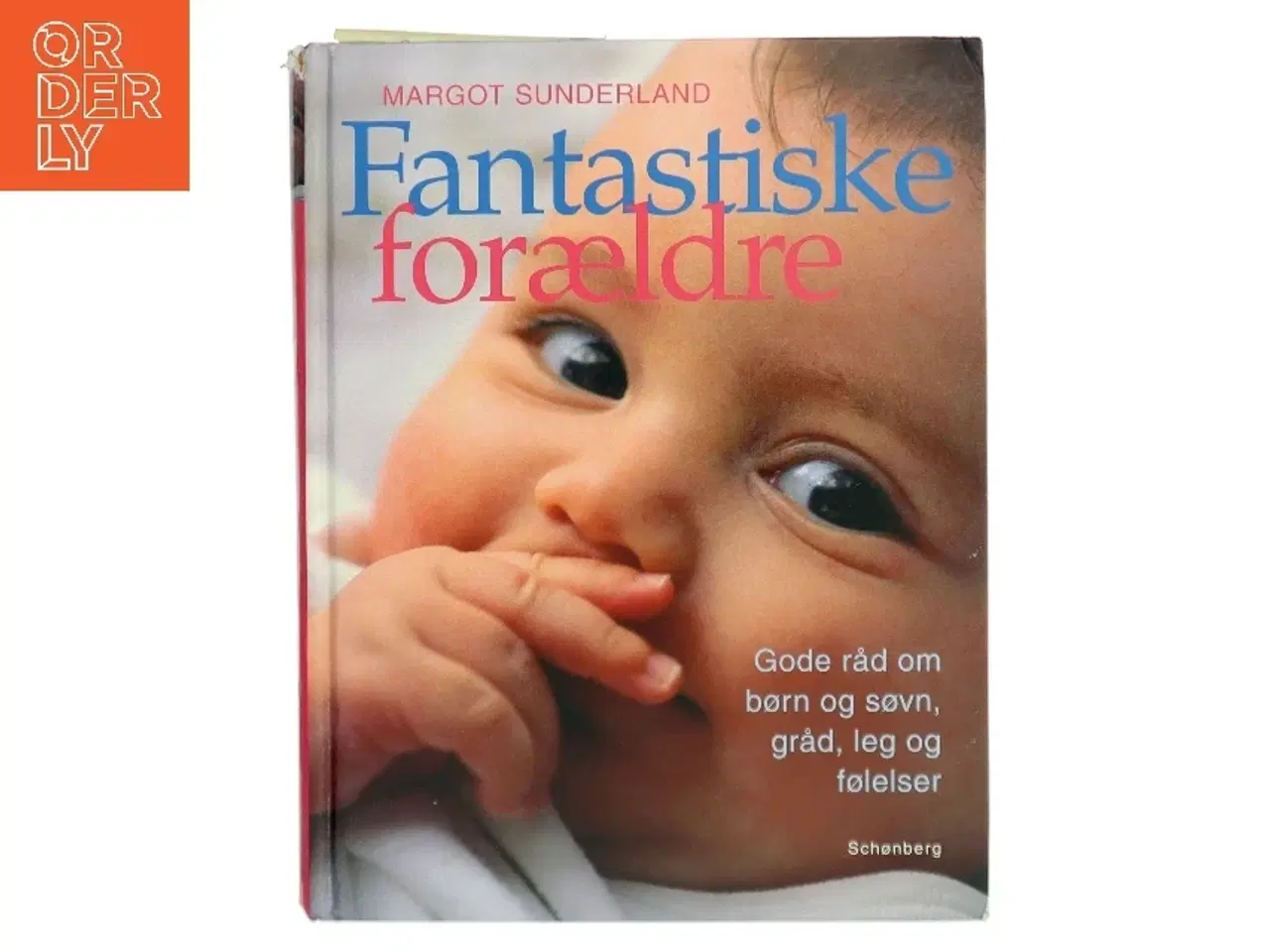 Billede 1 - Fantastiske forældre : gode råd om børn og søvn, gråd, leg og følelsesmæssig opbygning til trivsel for hele livet a