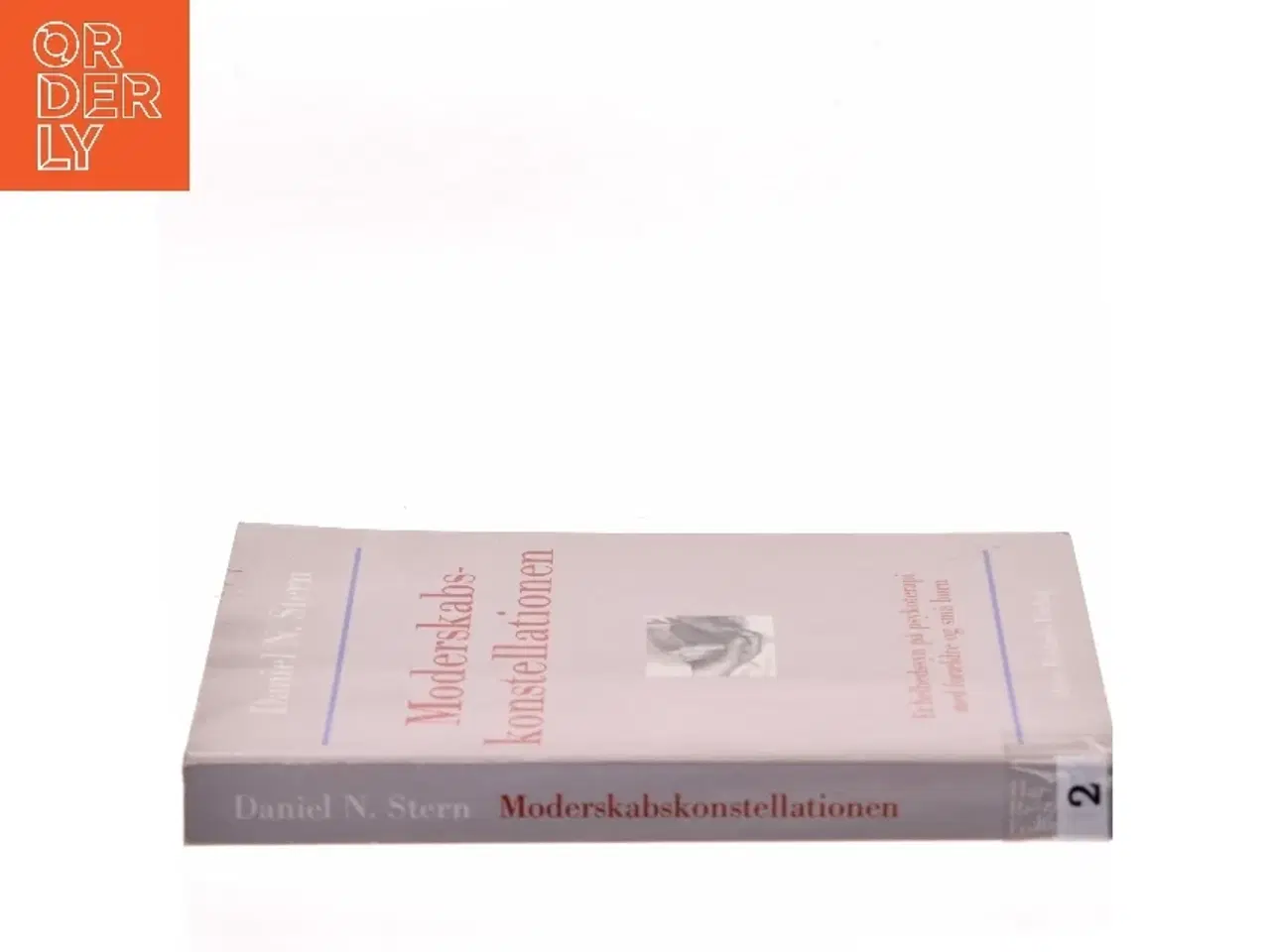 Billede 1 - Moderskabskonstellationen : et helhedssyn på psykoterapi med forældre og små børn af Daniel Stern (f. 1934) (Bog)