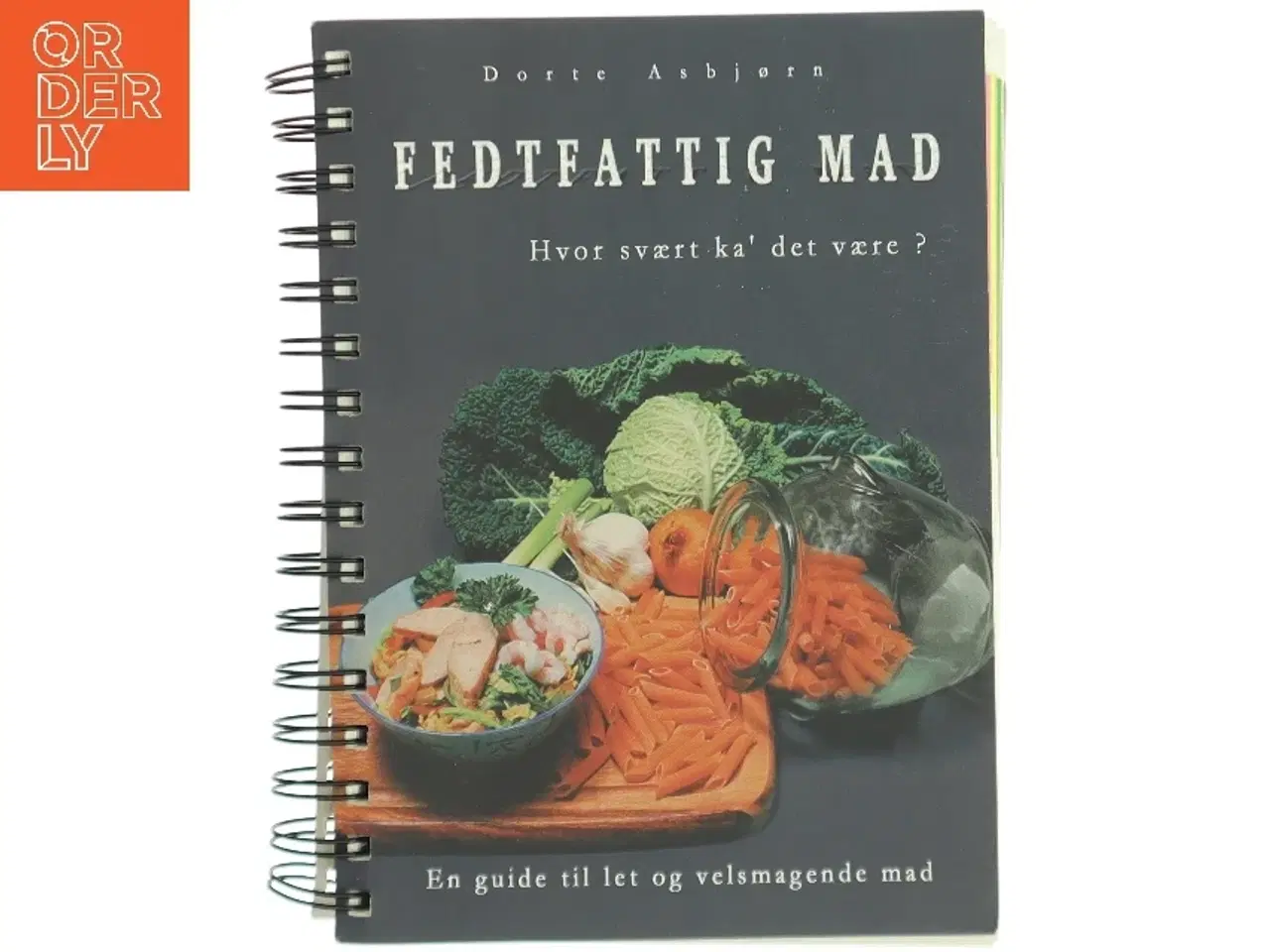 Billede 1 - Fedtfattig mad - hvor svært ka' det være? af Dorte Asbjørn (Bog)