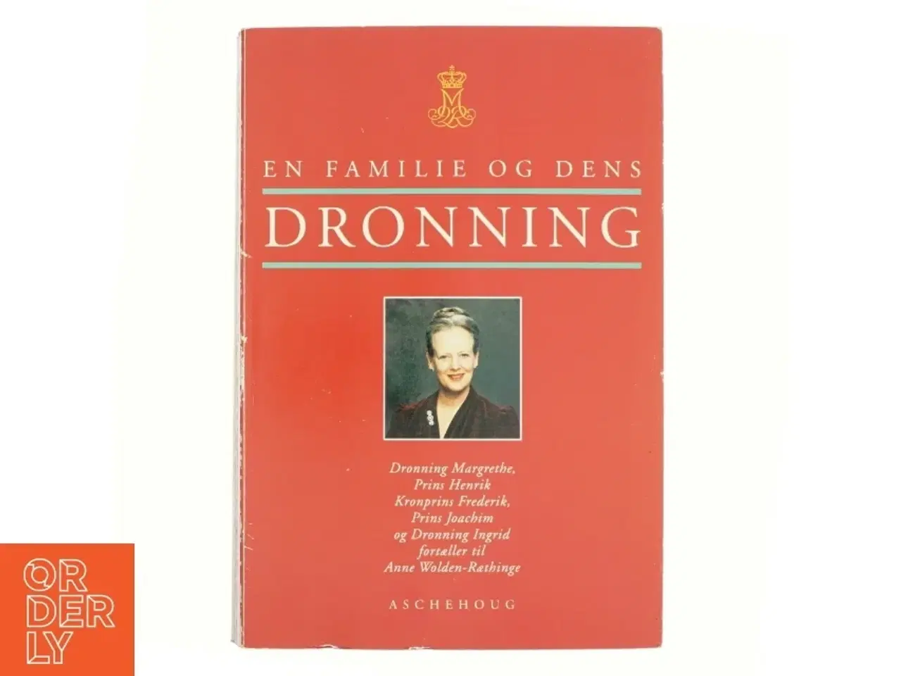 Billede 1 - En familie og dens dronning af Anne Wolden-Ræthinge (Bog)