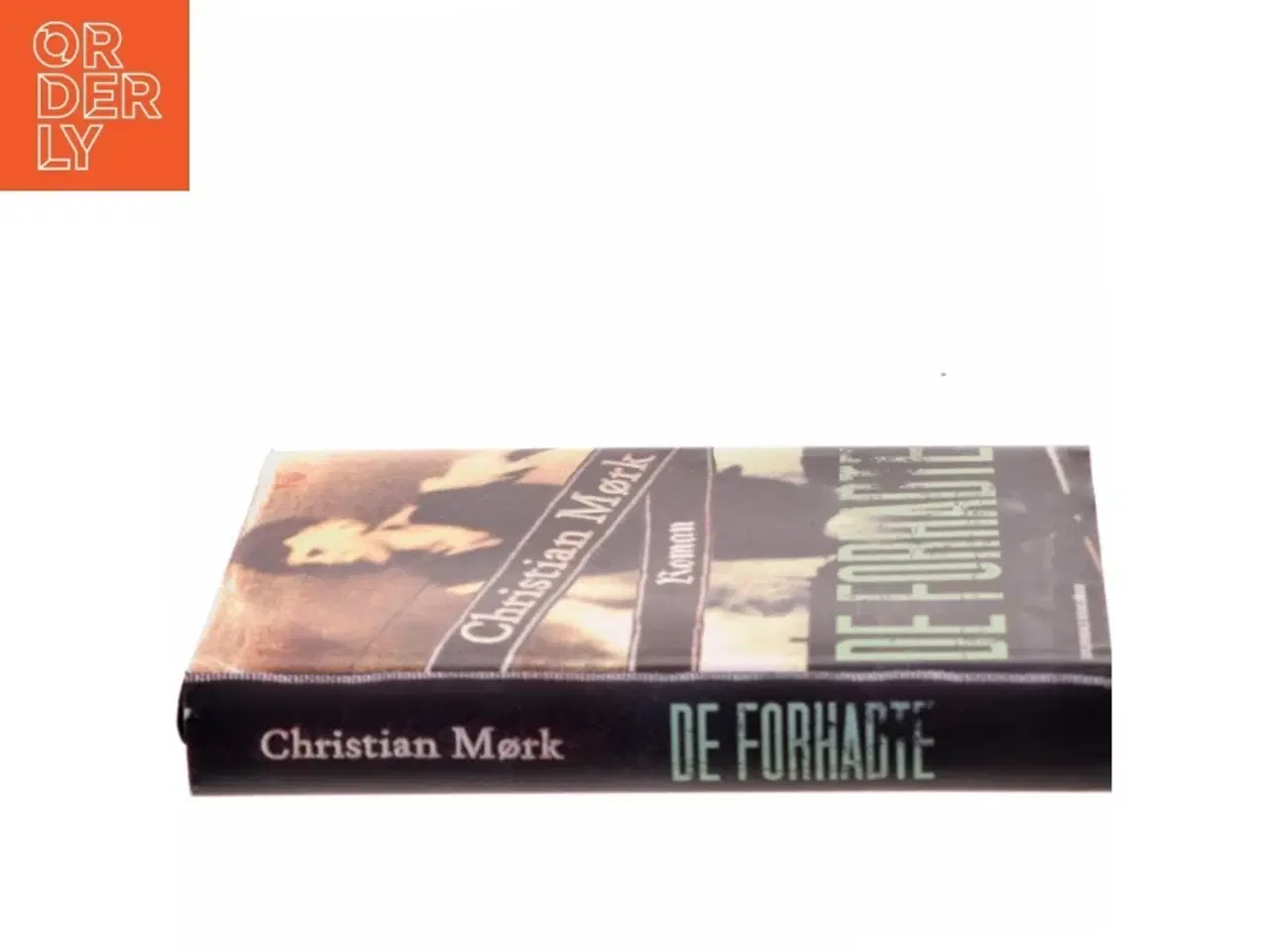 Billede 2 - De forhadte : roman af Christian Mørk (Bog)