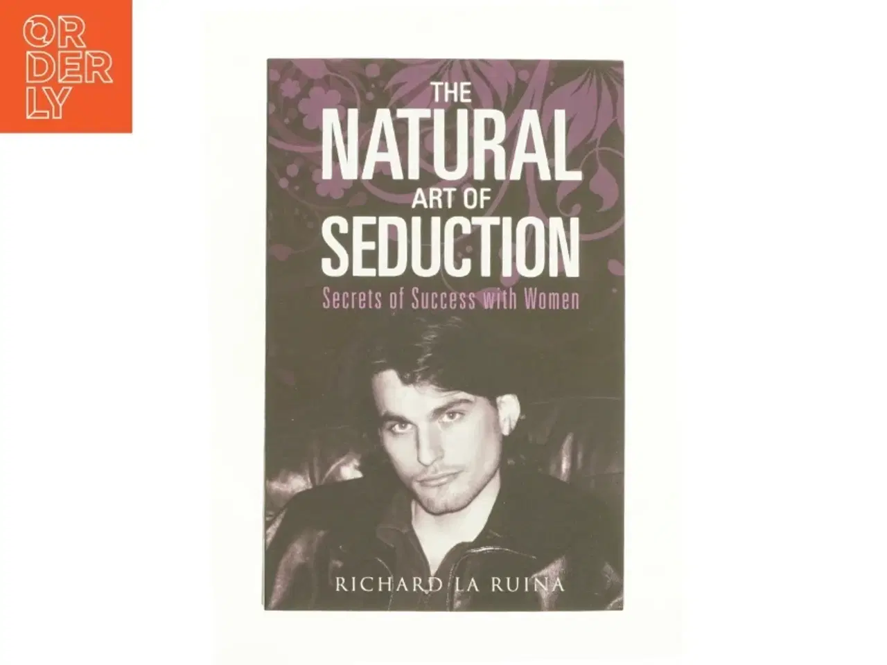 Billede 1 - The Natural Art of Seduction af Richard La Ruina (Bog)