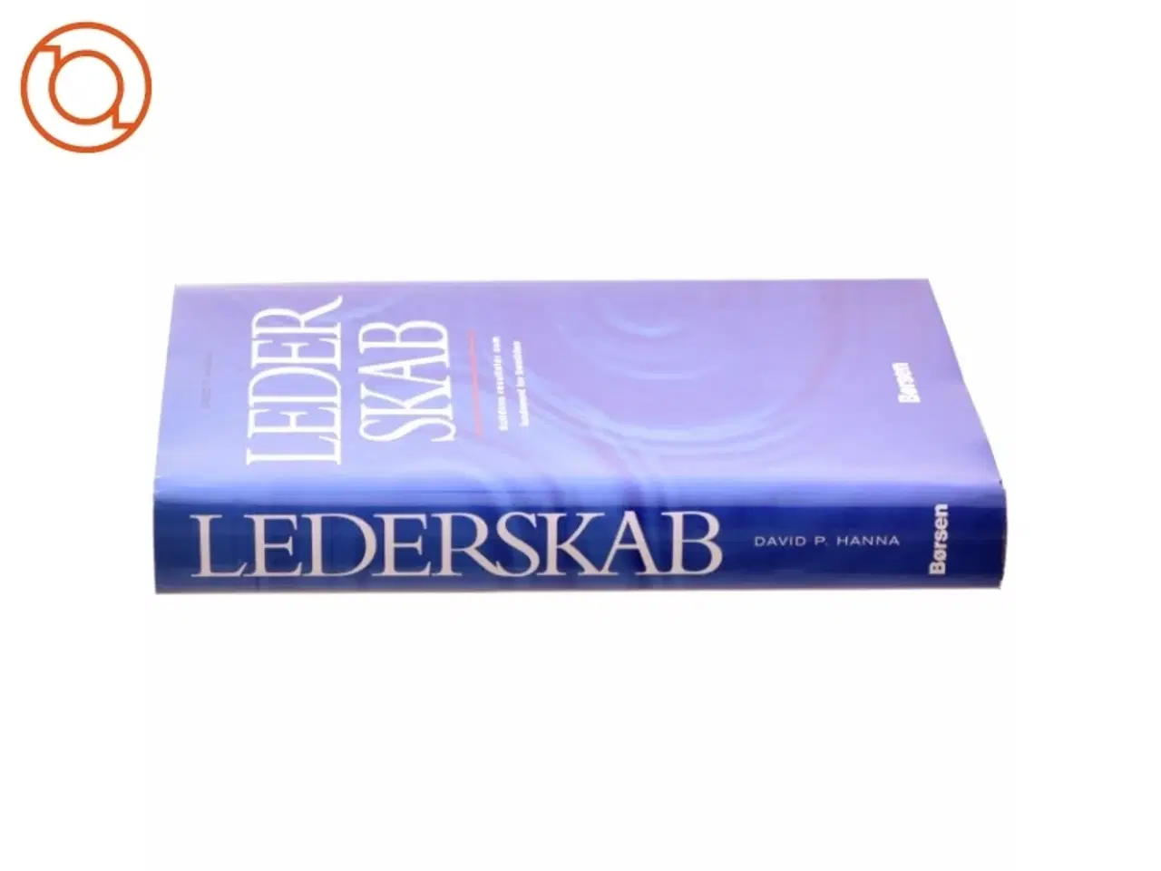 Billede 2 - Lederskab : nutidens resultater som fundament for fremtiden af David P. Hanna (Bog)