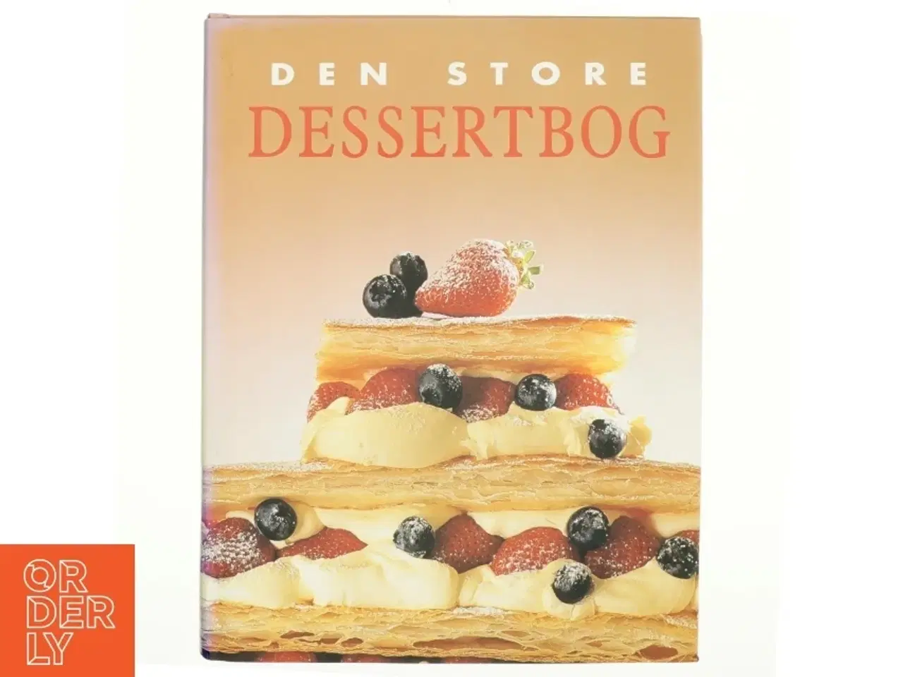 Billede 1 - Den store dessertbog af Anne Wilson (Bog)