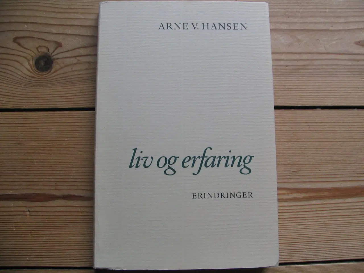 Billede 1 - Arne V. Hansen (1921-2005) Liv og erfaring