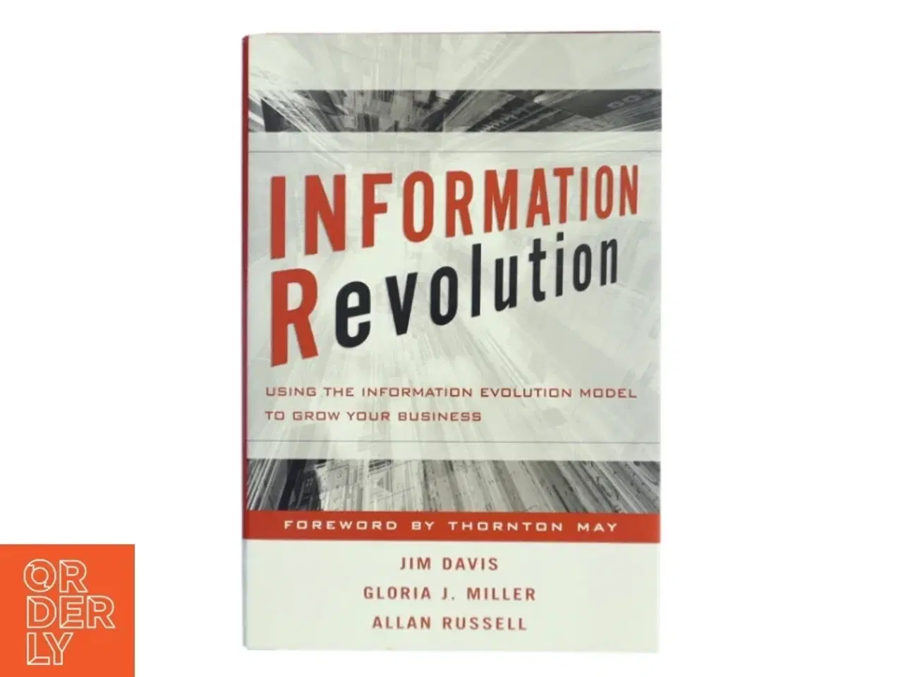 Billede 1 - Information revolution : using the information evolution model to grow your business (Bog)