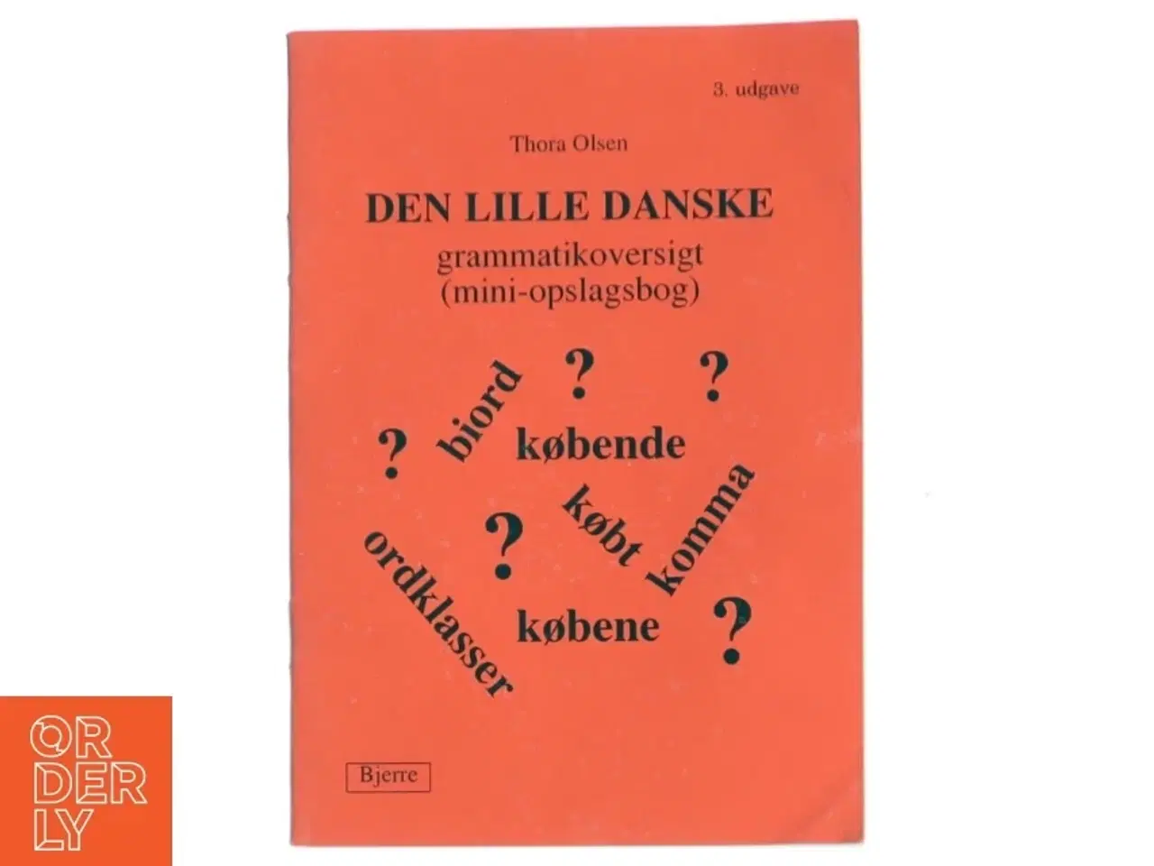 Billede 1 - Den lille danske grammatikoversigt : (mini-opslagsbog) af Thora Olsen (f. 1951) (Bog)