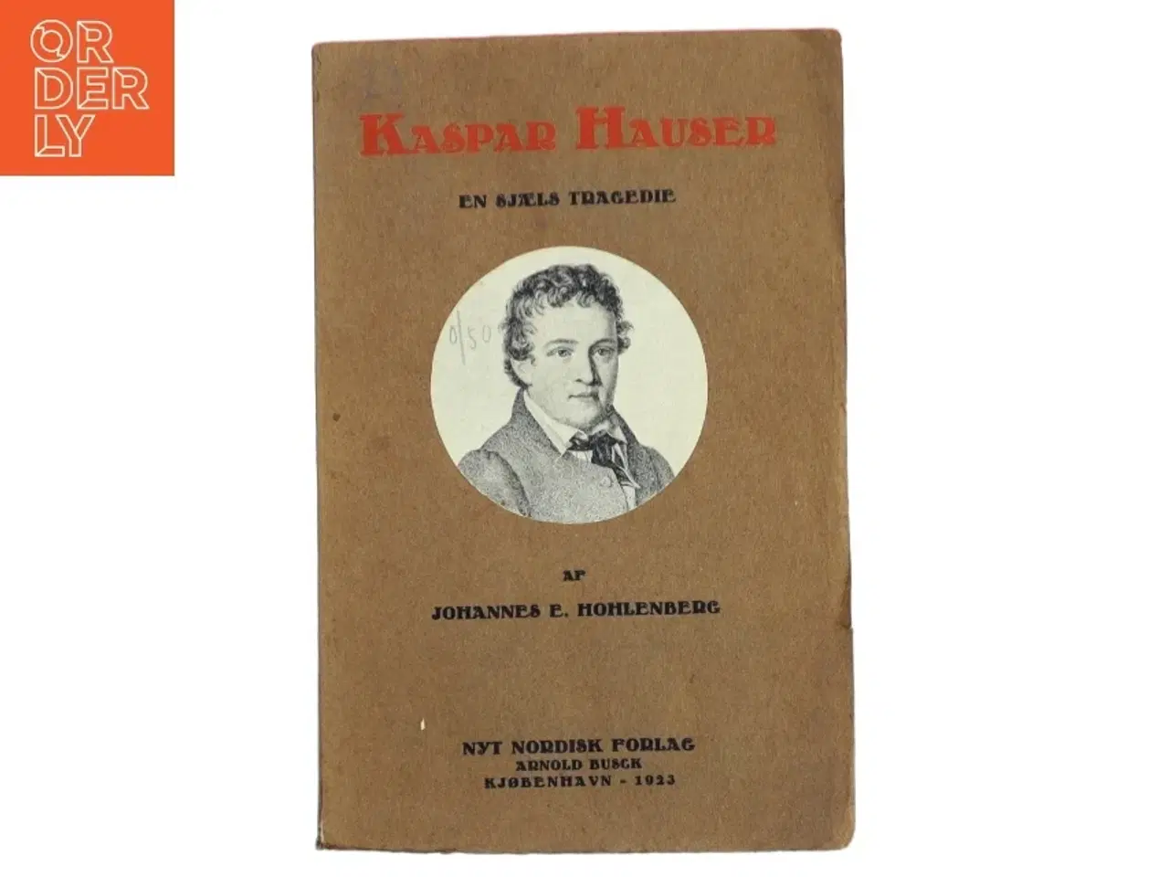 Billede 1 - Kaspar Hauser af Johannes E. Hohlenberg (Bog)