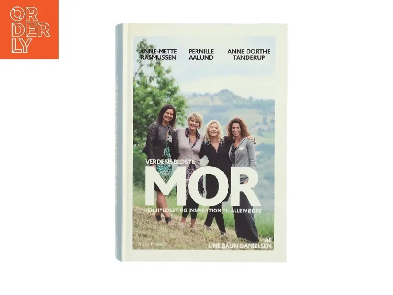 Billede 1 - Verdens bedste mor : en hyldest og inspiration til alle mødre af Line Baun Danielsen (Bog)