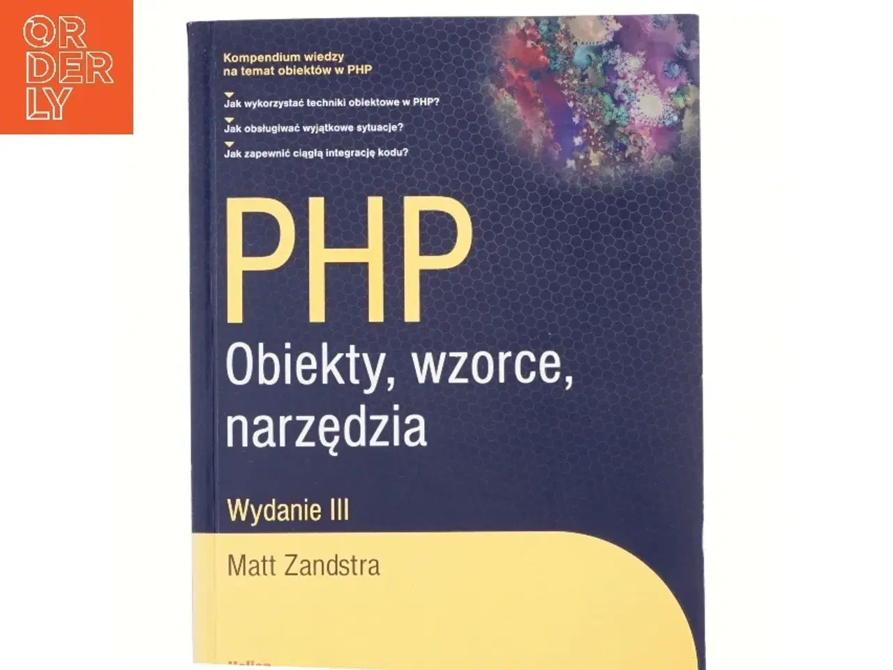 Billede 1 - PHP obiekty, wzorce, narzędzia af Matt Zandstra