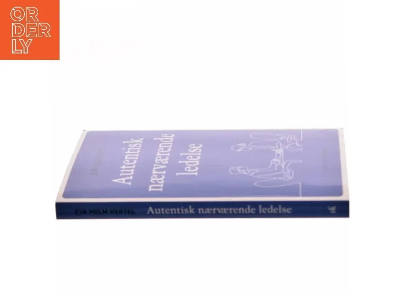 Billede 2 - Autentisk nærværende ledelse af Eva Holm Hertel (Bog)
