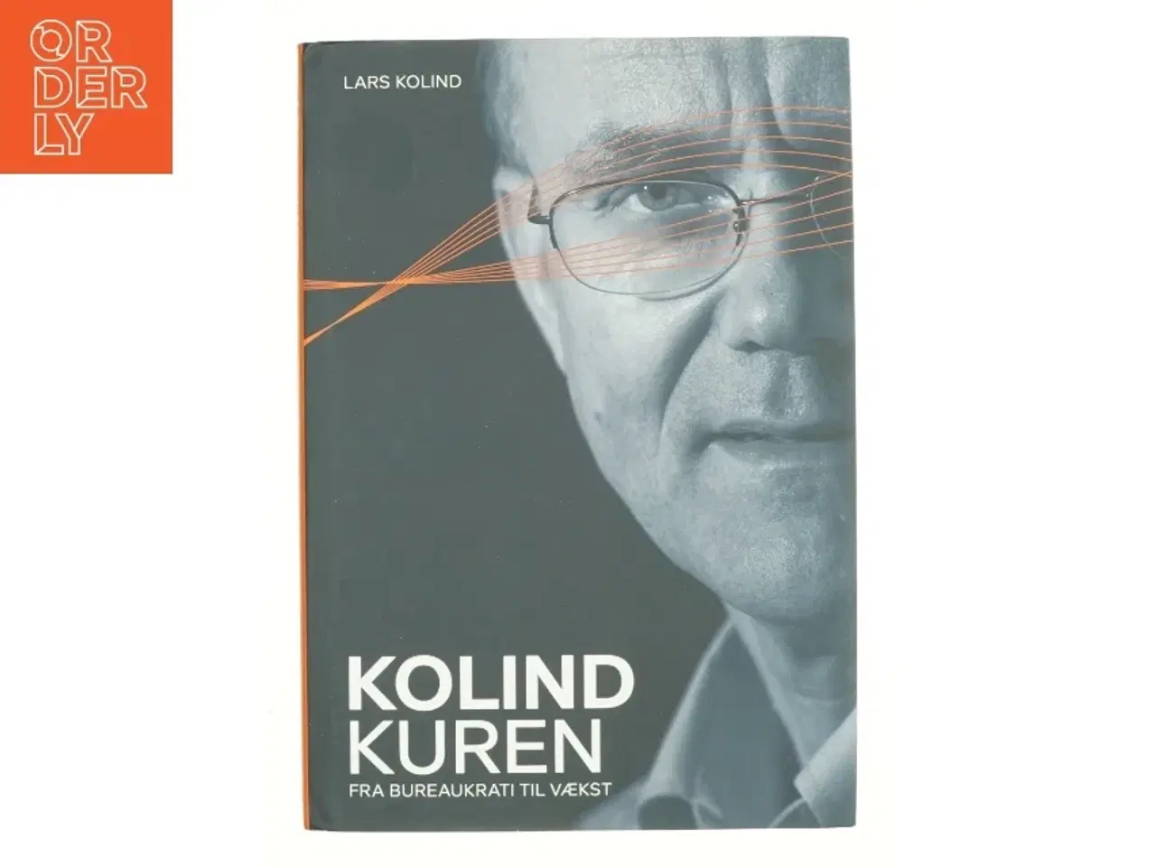Billede 1 - Kolind kuren : fra bureaukrati til vækst af Lars Kolind (Bog)