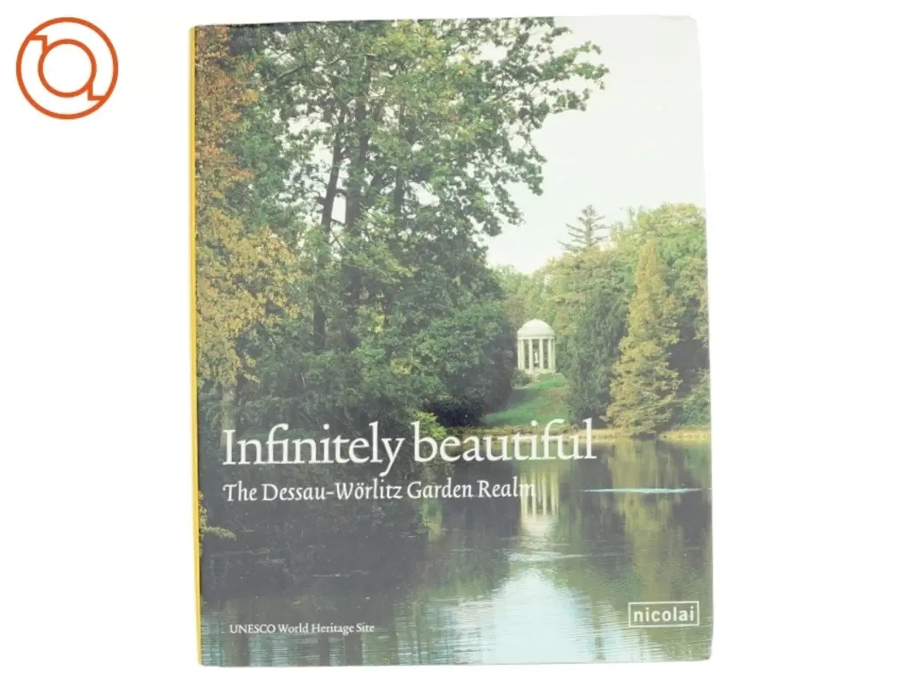 Billede 1 - Infinitely Beautiful af Kulturstiftung DessauWrlitz (Bog)
