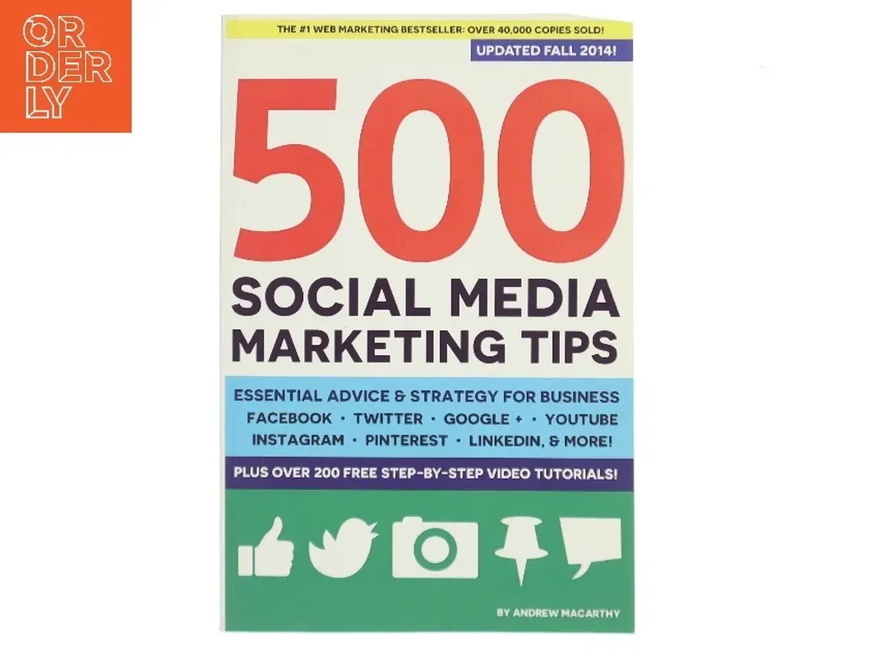 Billede 1 - 500 social media marketing tips : essential advice, hints and strategy for business : Facebook, Twitter, Pinterest, Google+, YouTube, Instagram, Linke