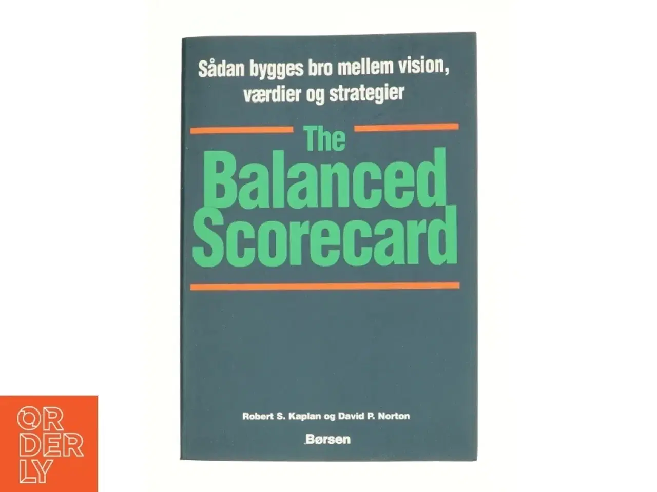 Billede 1 - The balanced scorecard af Robert S. Kaplan og David P. Norton (Bog)