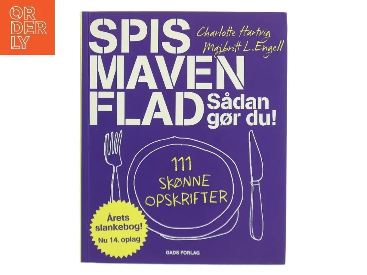 Billede 1 - Spis maven flad : sådan gør du : 111 skønne opskrifter af Charlotte Hartvig (Bog)