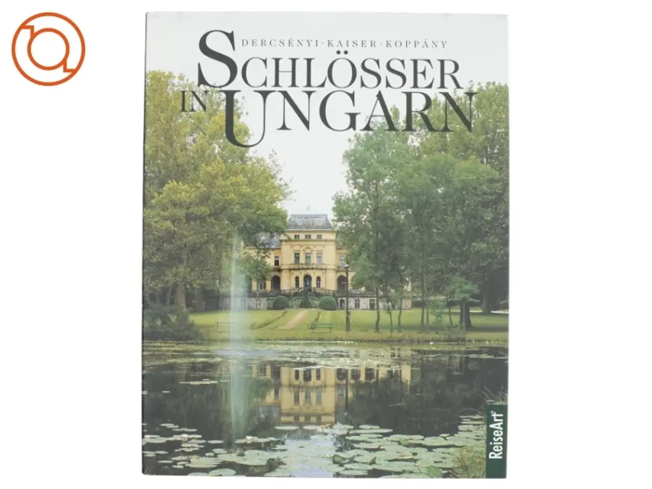 Billede 1 - Schlsser in Ungarn af Bal&#225;zs Dercsényi, Otto Kaiser, Tibor Kopp&#225;ny (Bog)