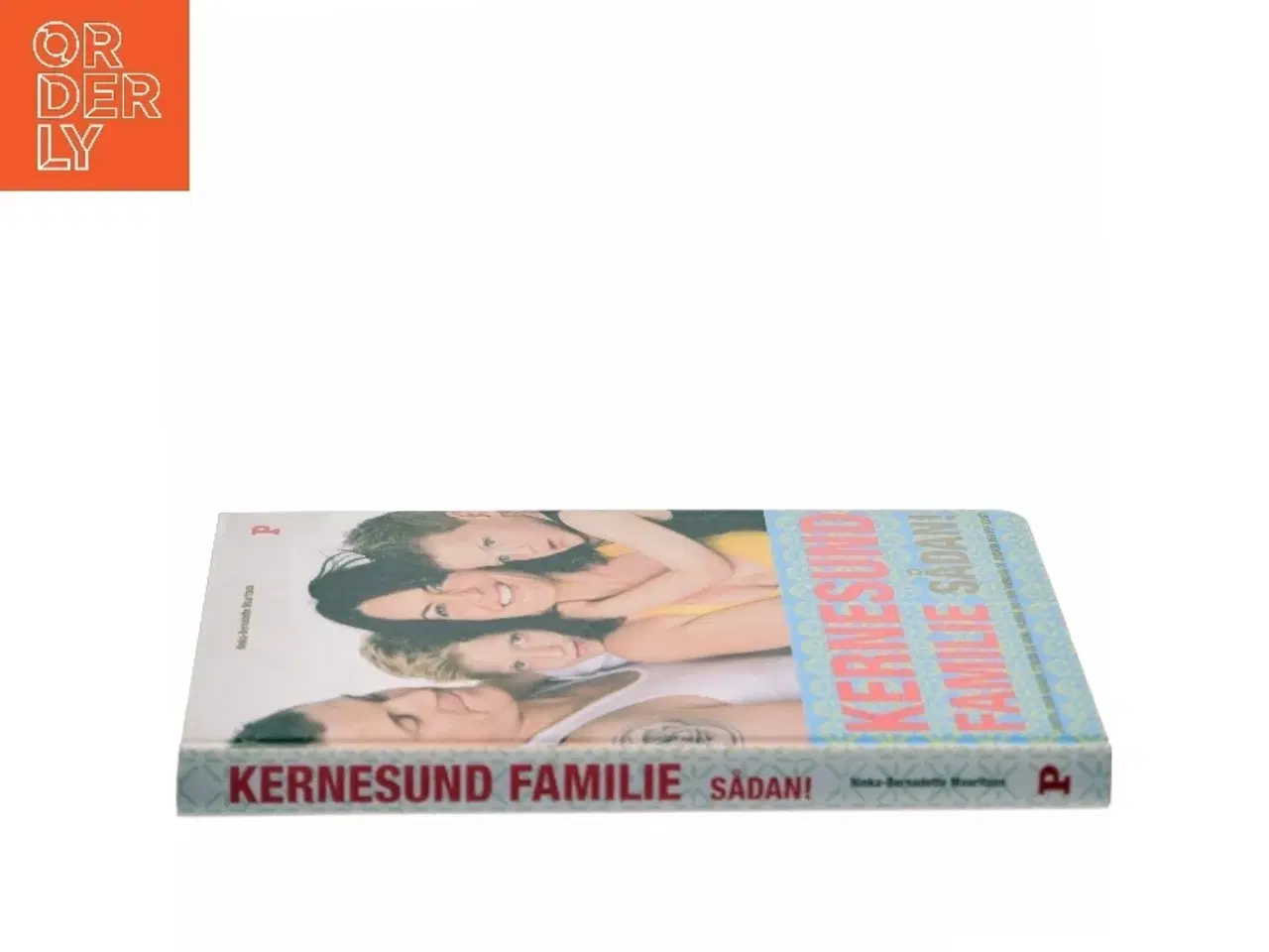 Billede 2 - Kernesund familie sådan! : livsstil, uden sukker, stress og kemi, passer ind i din hverdag og ændrer den for evigt af Ninka Mauritson (Bog)