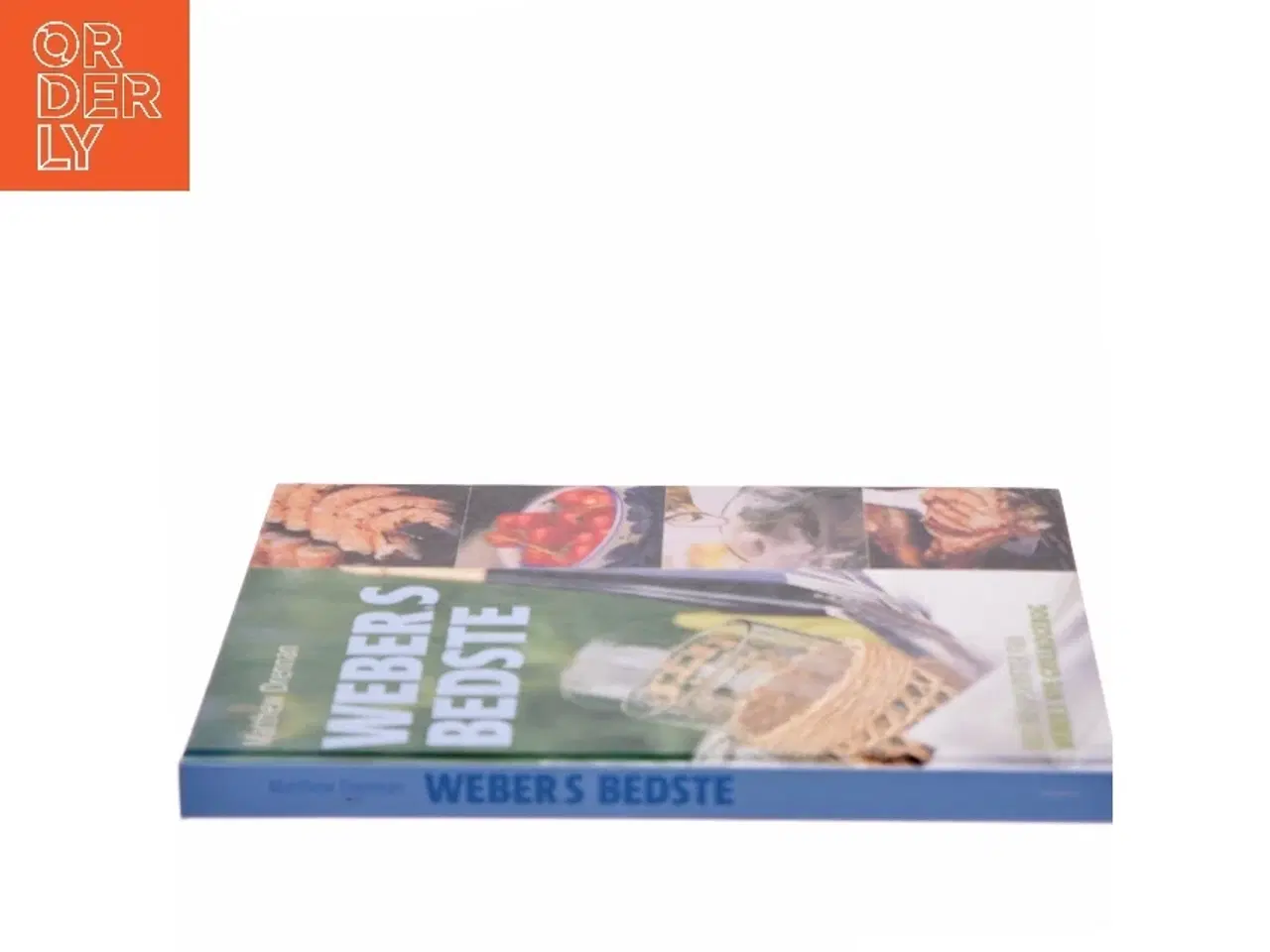 Billede 2 - Weber's bedste : med 80 opskrifter fra "Weber's nye grillkogebog" af Matthew Drennan (Bog)