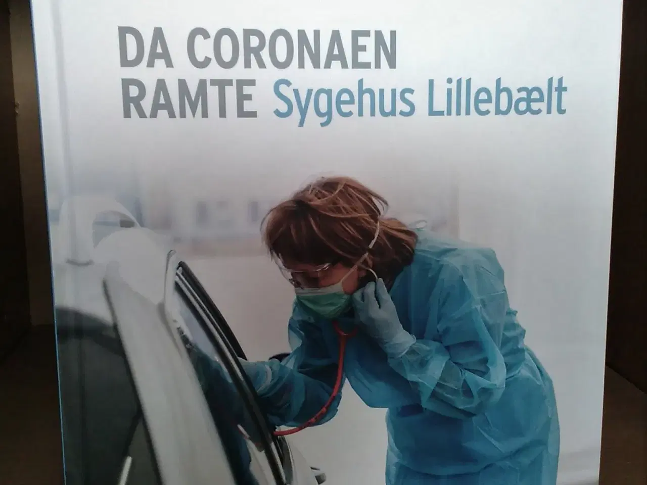 Billede 1 - Da Coronaen ramte Sygehus Lillebælt.