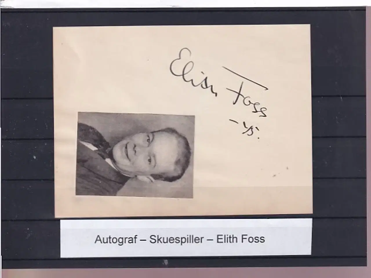 Billede 1 - Autograf - Skuespiller - Elith Foss