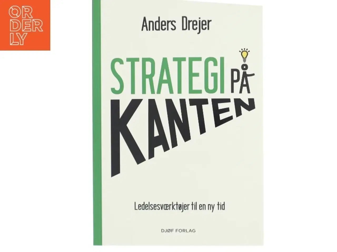 Billede 1 - Strategi på kanten : ledelsesværktøjer til en ny tid af Anders Drejer (Bog)