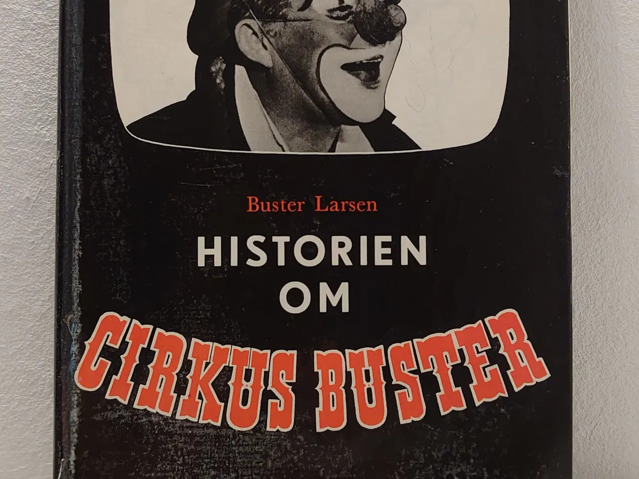 Billede 1 - Buster Larsen:Historien om Cirkus Buster.1udg.1960