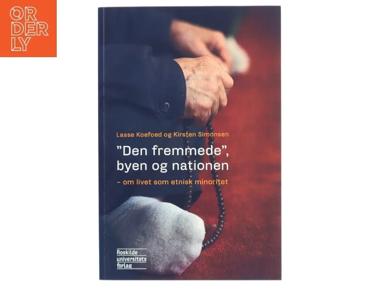 Billede 1 - "Den fremmede", byen og nationen : om livet som etnisk minoritet af Lasse Koefoed (Bog)