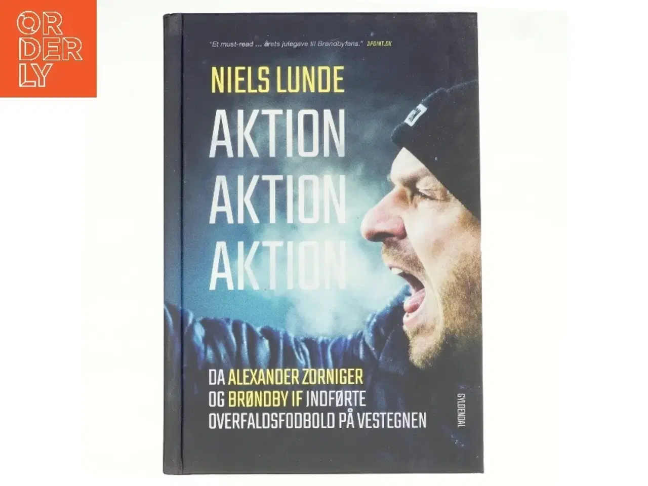 Billede 1 - Aktion aktion aktion : da Alexander Zorniger og Brøndby IF indførte overfaldsfodbold på Vestegnen af Niels Lunde (Bog)