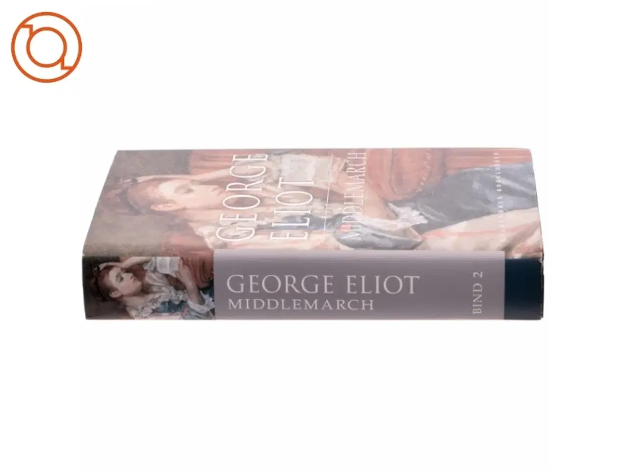 Billede 2 - Middlemarch. Bind 2 (Ved Claus Bech) af George Eliot (Bog)