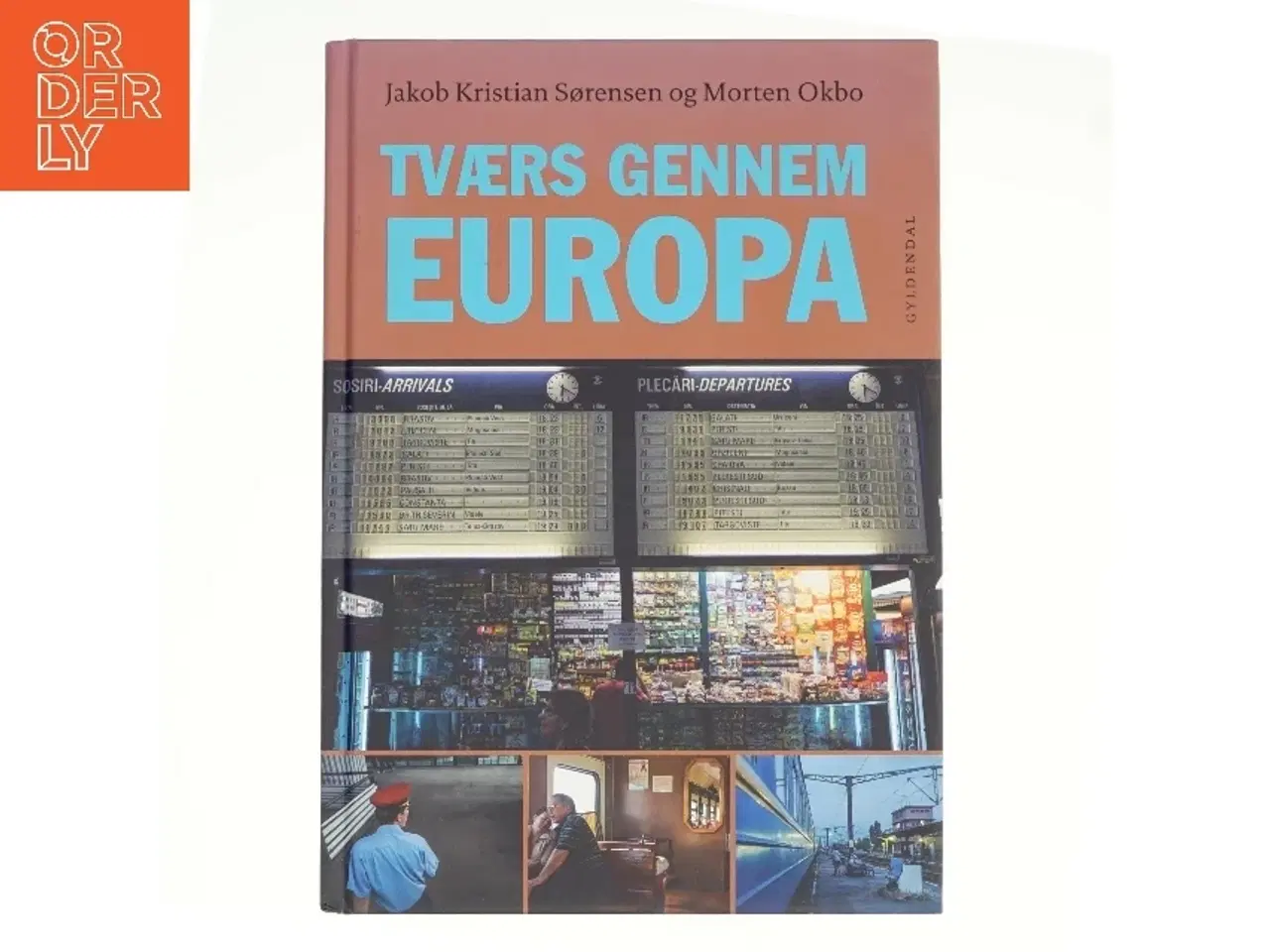 Billede 1 - Tværs gennem Europa af Jakob Kristian Sørensen, Morten Okbo (Bog)