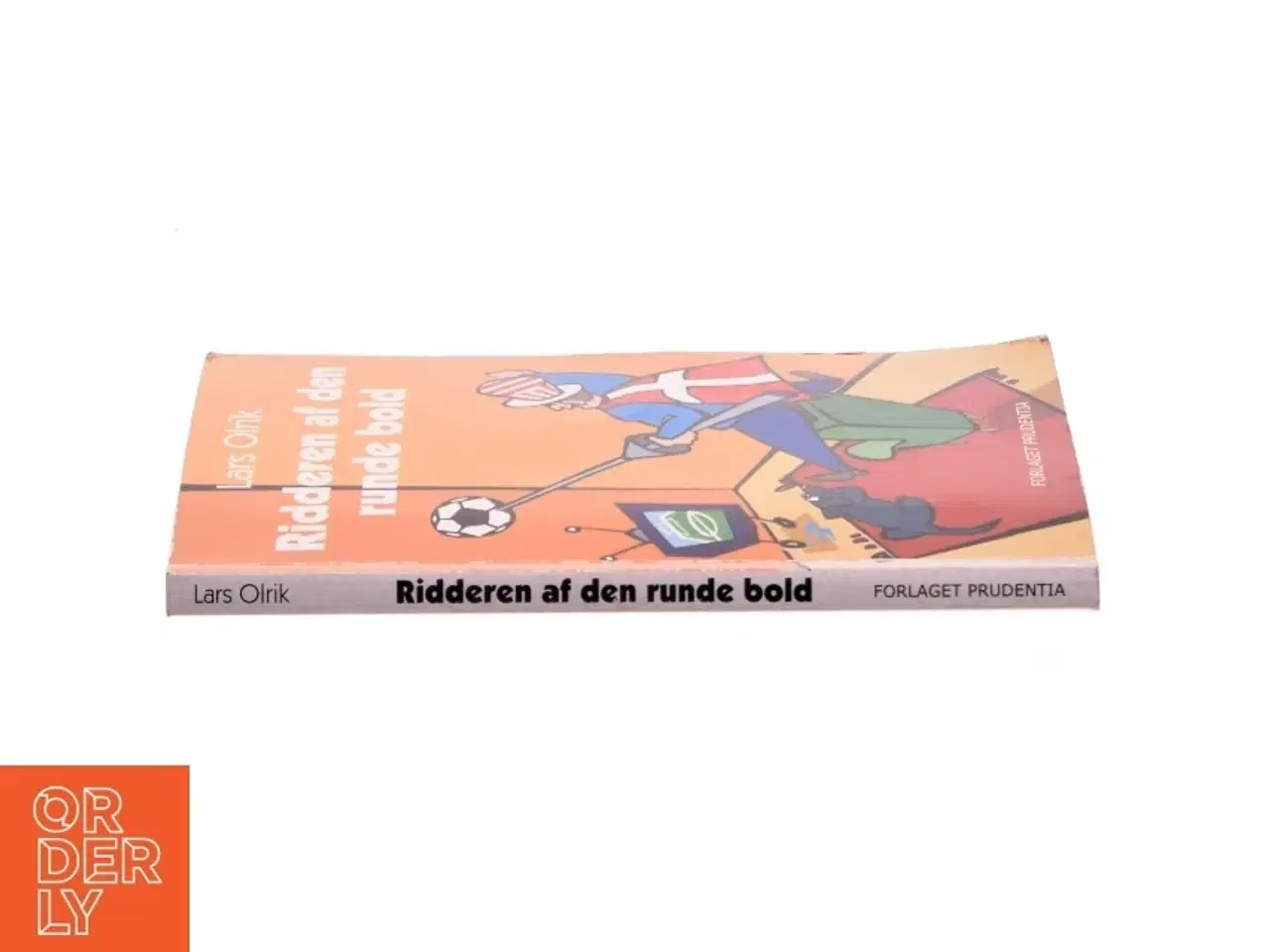 Billede 2 - Ridderen af den runde bold : flashbacks fra en fodbold-idiots dagbog af Lars Olrik (Bog)