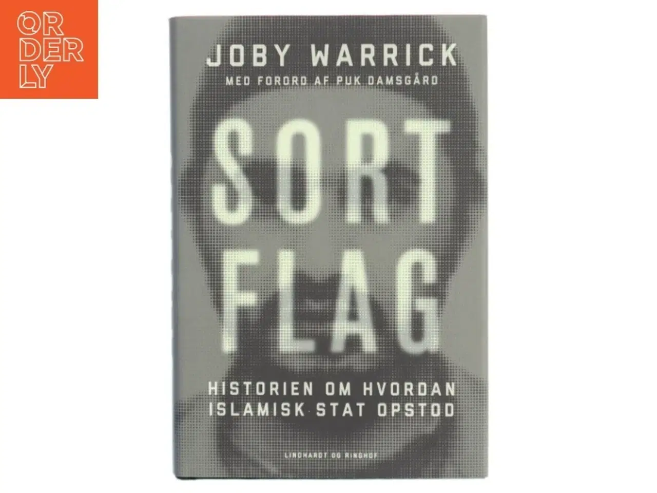 Billede 1 - Sort flag : historien om hvordan Islamisk Stat opstod af Joby Warrick (Bog)