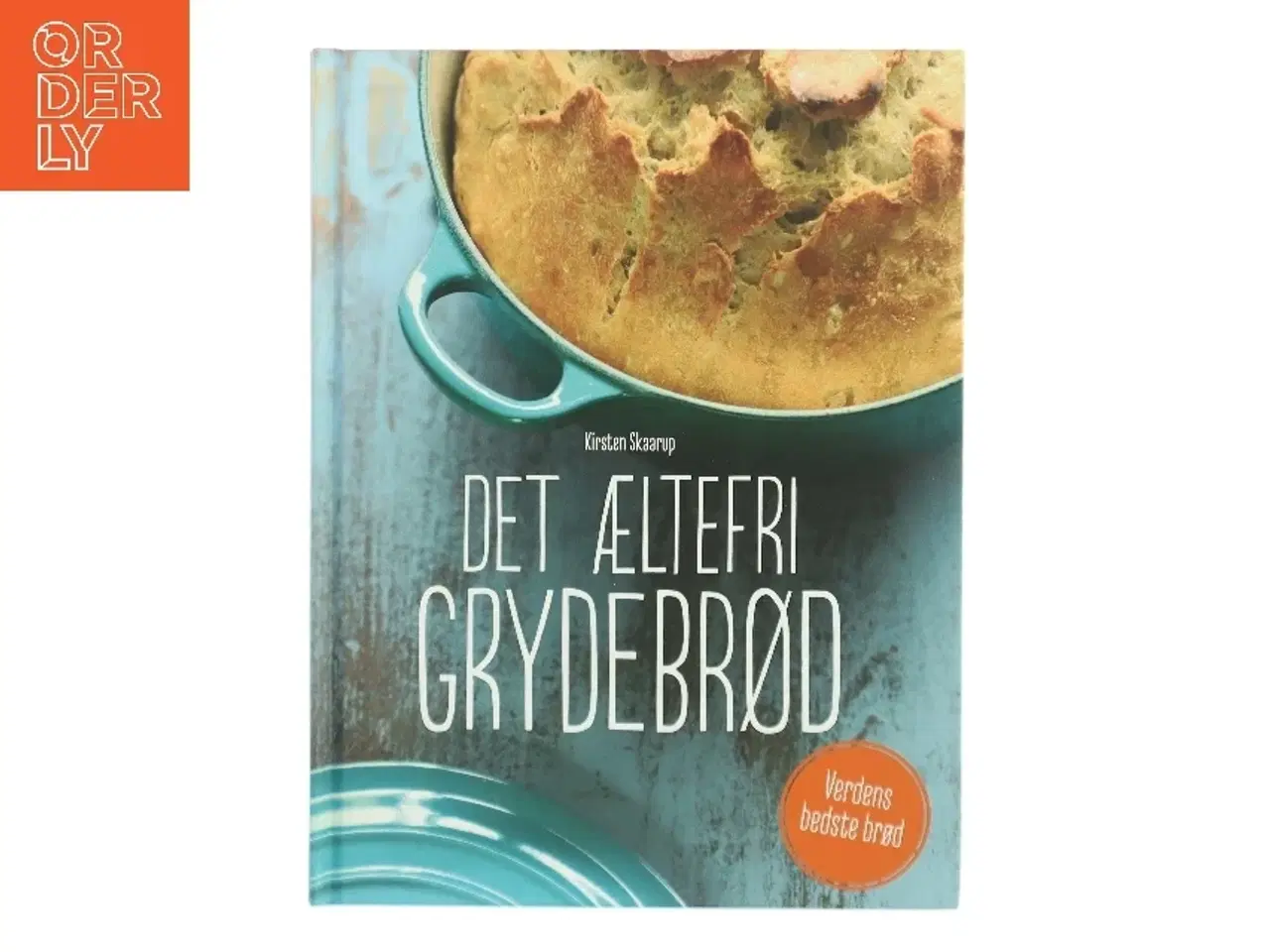 Billede 1 - Det æltefri grydebrød af Kirsten Skaarup (Bog)
