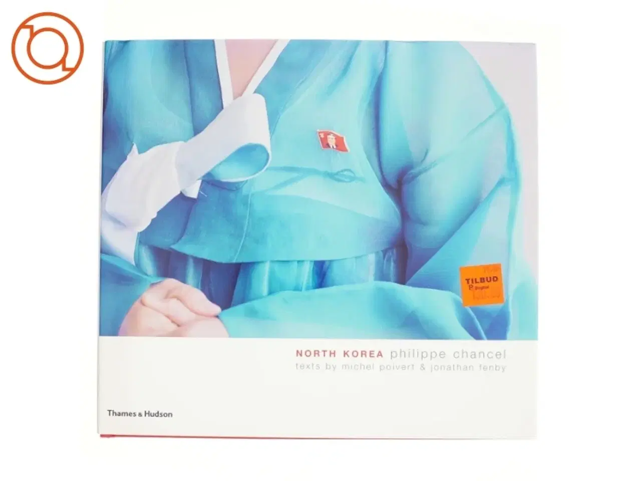 Billede 1 - North Korea af Philippe Chancel, Michel Poivert, Jonathan Fenby (Bog)