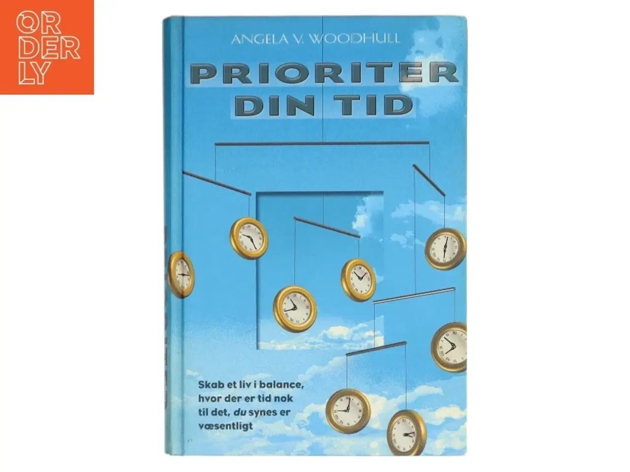 Billede 1 - Prioriter Din Tid af Angela V. Woodhull (Bog)