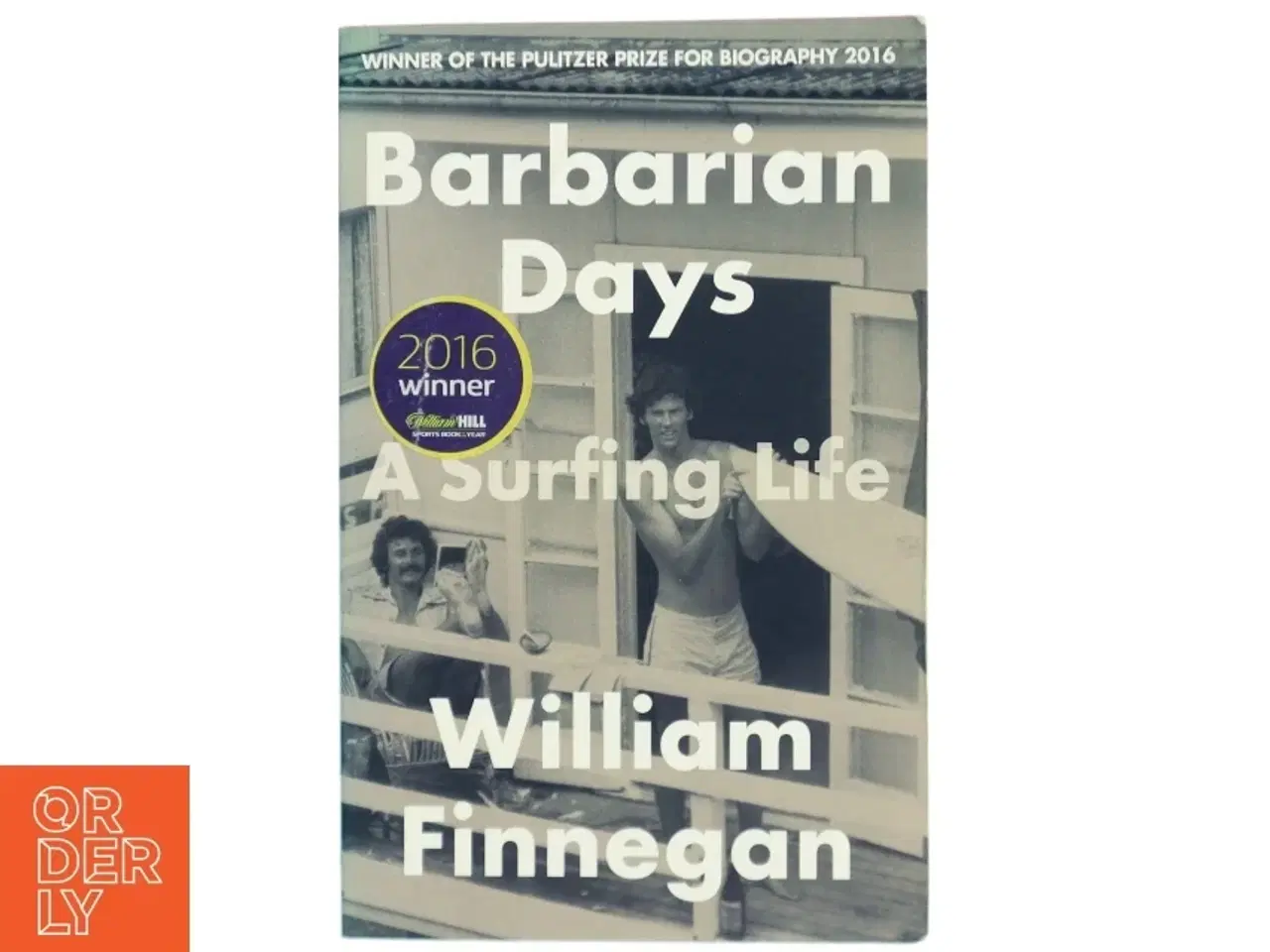 Billede 1 - Barbarian days : a surfing life af William Finnegan (Bog)