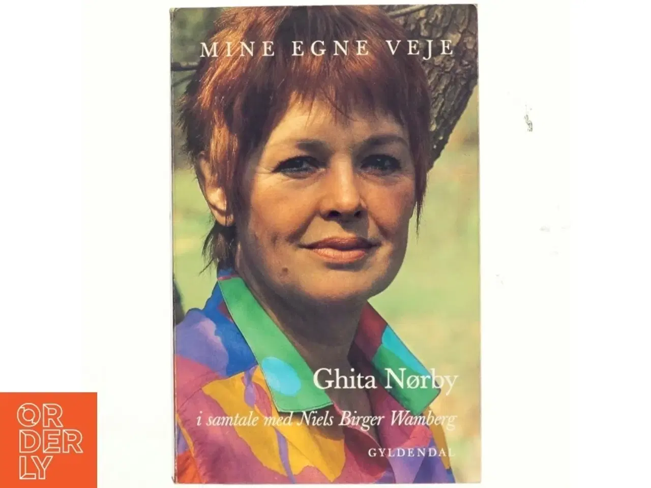 Billede 1 - Mine egne veje : Ghita Nørby i samtale med Niels Birger Wamberg (Bog)