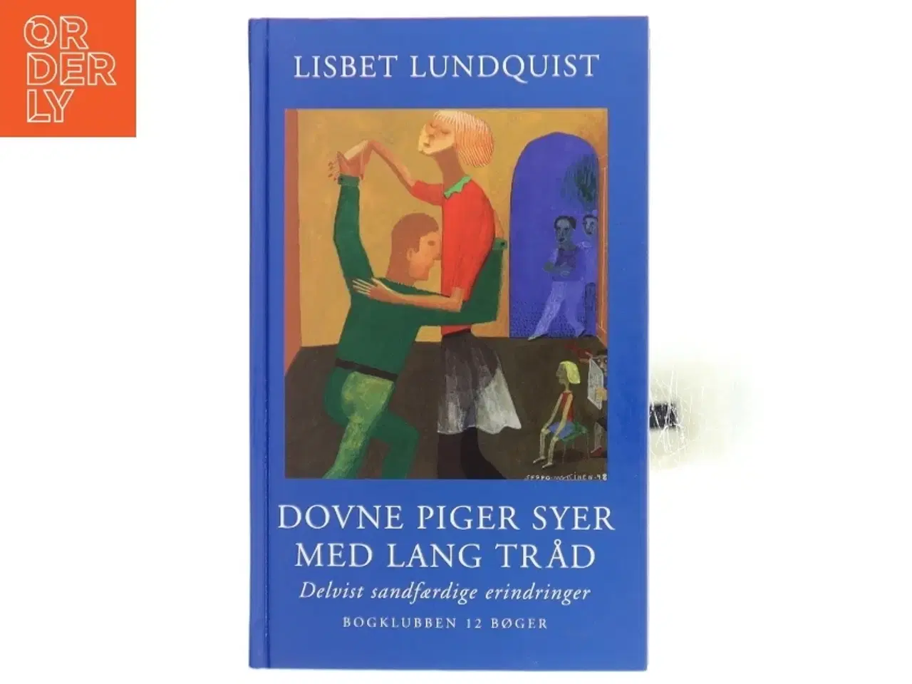 Billede 1 - Dovne piger syer med lang tråd af Lisbet Lundquist (Bog)
