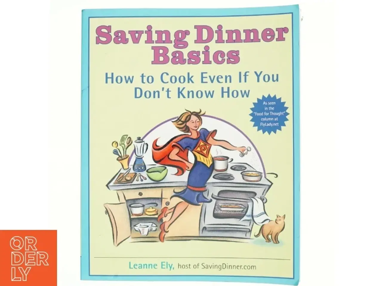 Billede 1 - Saving Dinner Basics af Leanne Ely (Bog)