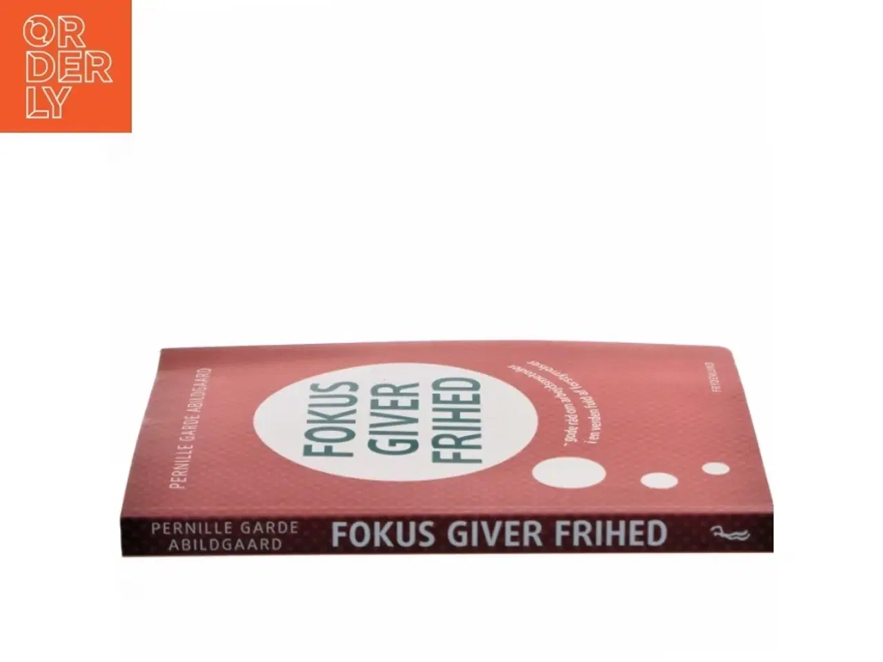 Billede 2 - Fokus Giver Frihed af Pernille Garde Abildgaard (Bog)