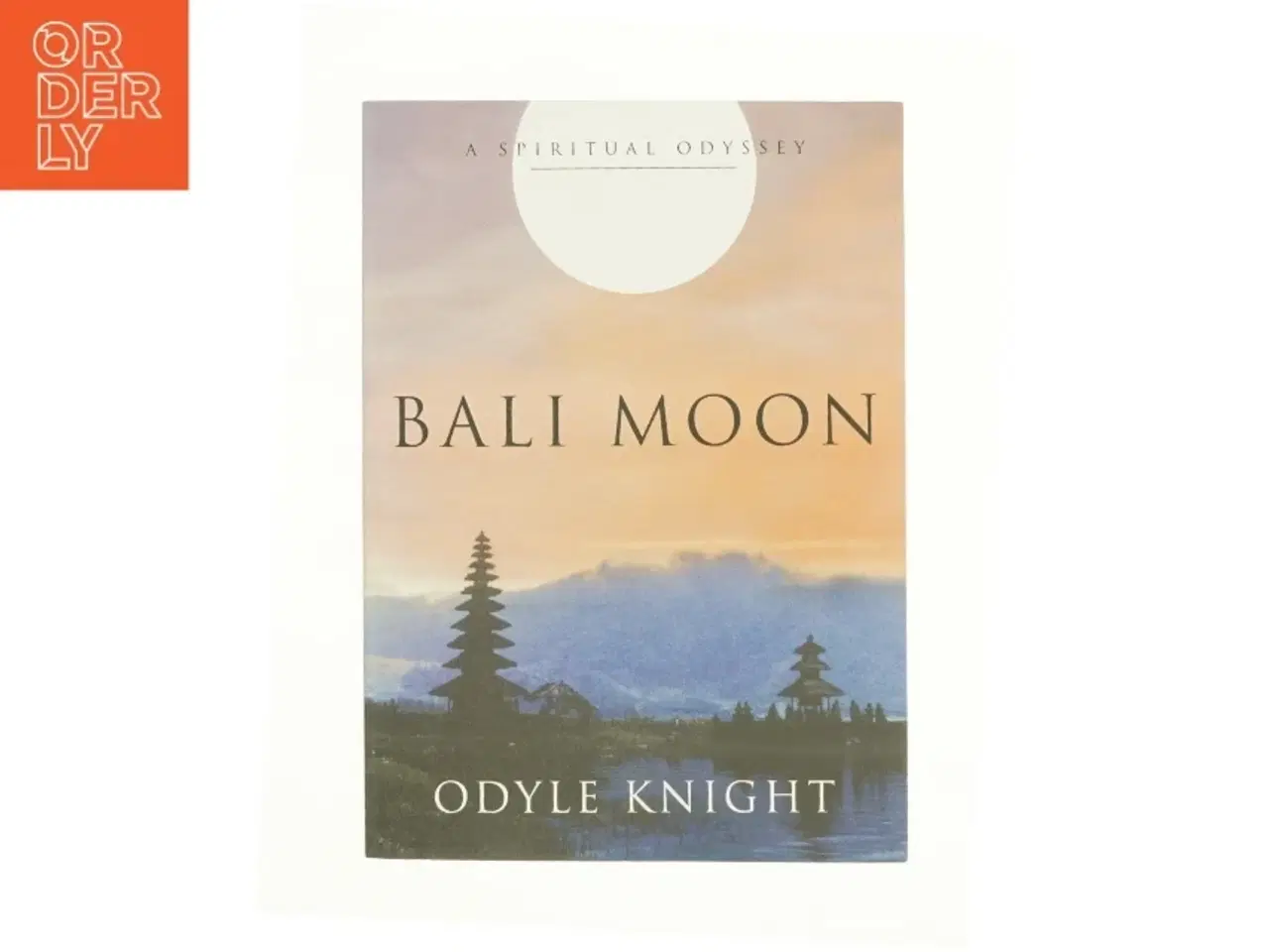 Billede 1 - Bali Moon : a Spiritual Odyssey af Odyle Knight (Bog)