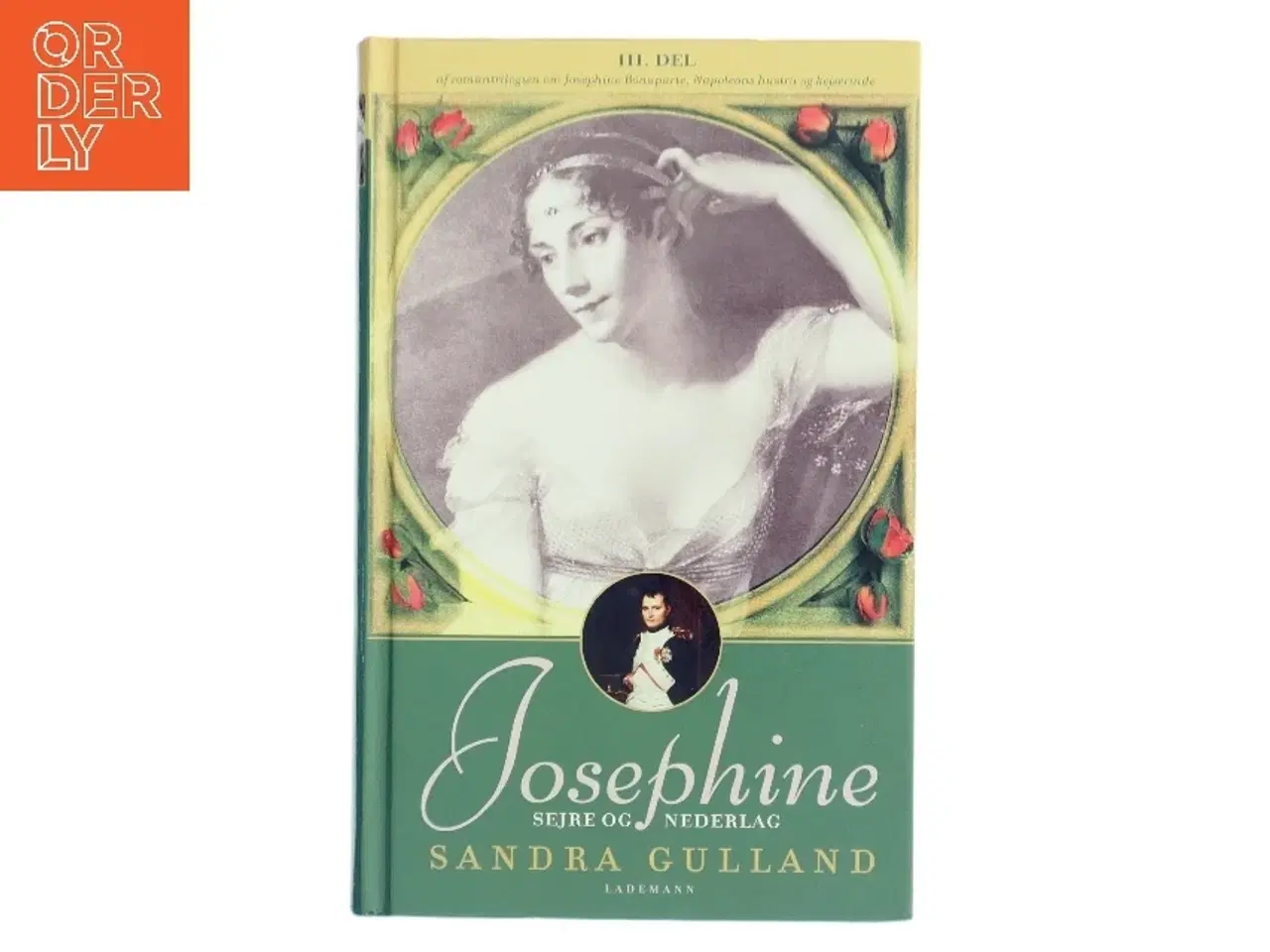 Billede 1 - Josephine. 3. del, Sejre og nederlag af Sandra Gulland (Bog)