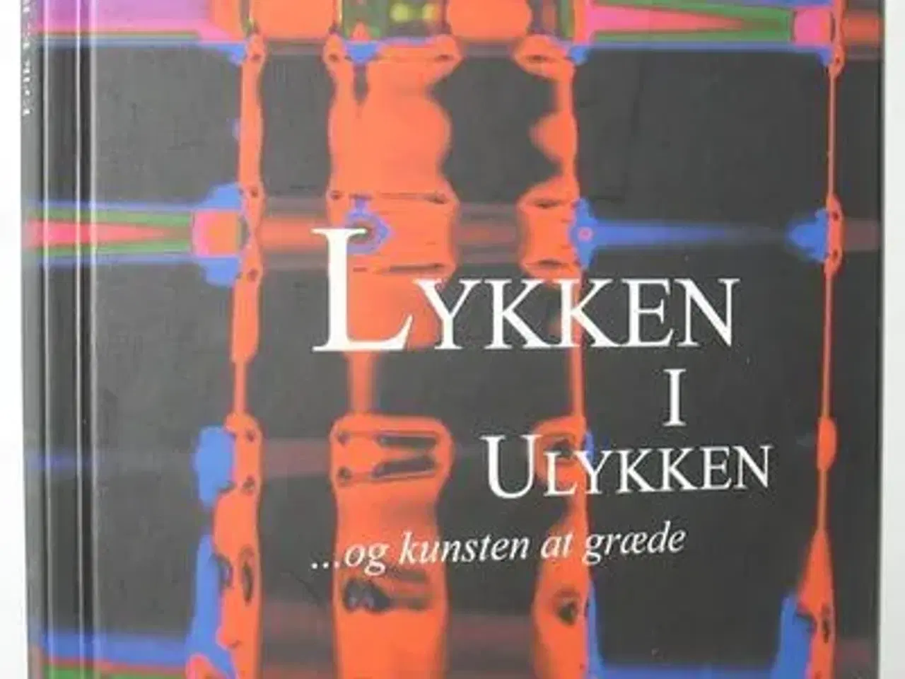 Billede 1 - Lykken i ulykken - og kunsten at græde