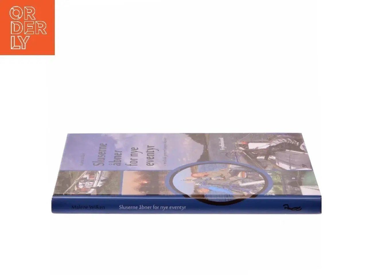 Billede 2 - Sluserne åbner for nye eventyr : med båd gennem Europas kanaler af Malene Wilken (Bog)