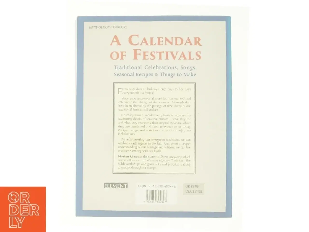 Billede 2 - A Calendar of Festivals: Traditional Celebrations, Songs, Seasonal Recipes and Things to Make af Marian Green (Bog)