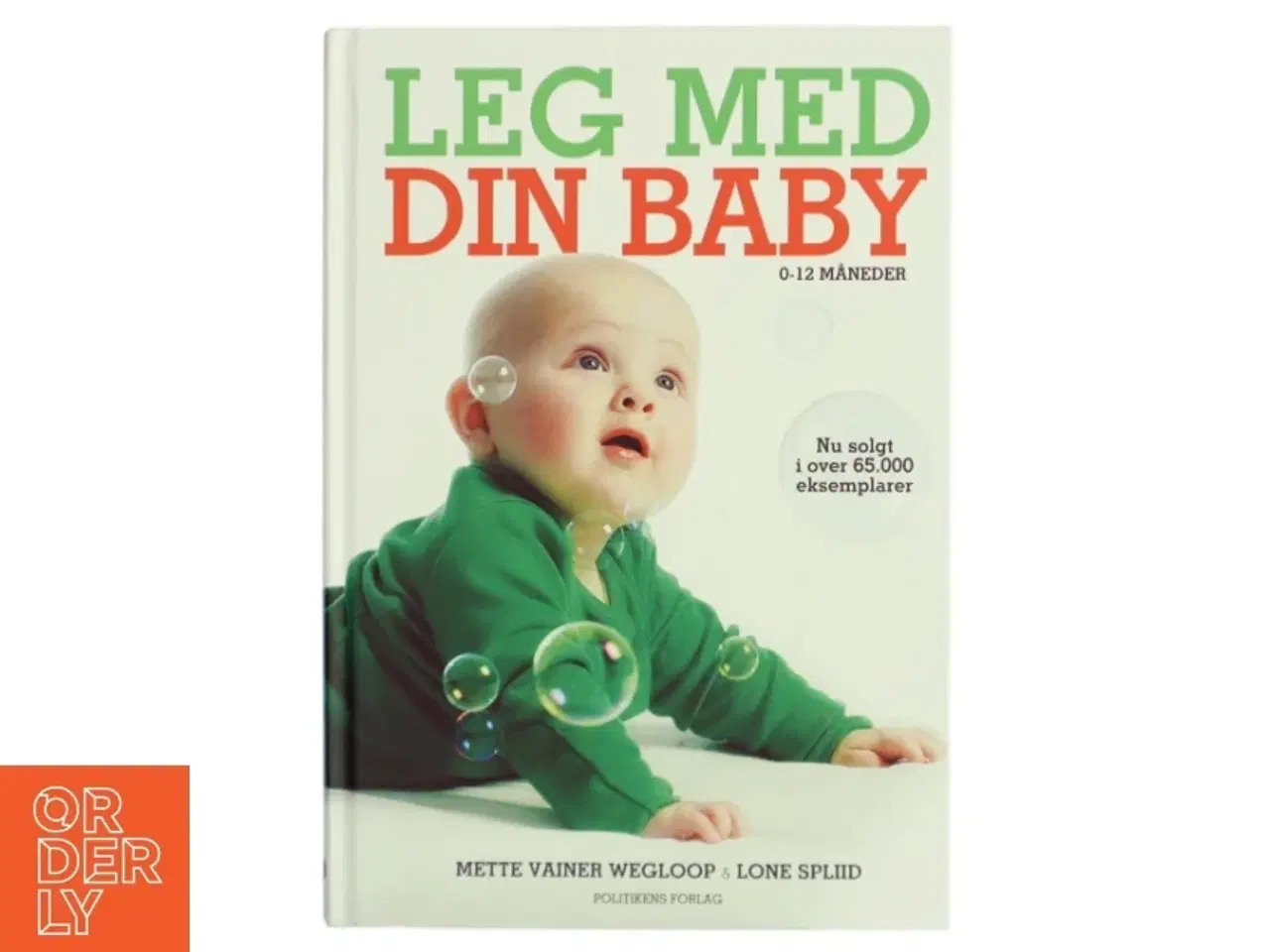 Billede 1 - Leg med din baby : 0-12 måneder af Lone Spliid (Bog)