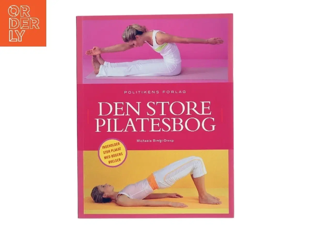 Billede 1 - Den store pilatesbog : de originale øvelser på alle niveauer af Michaela Bimbi-Dresp (Bog)